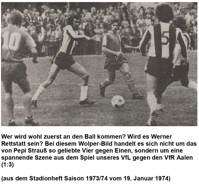 VfL Schorndorf Saison 1973 1974 VfL Schorndorf VfR Aalen Spielszene mit Werner Rettstatt